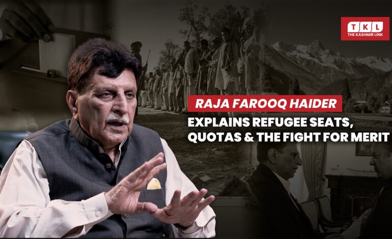 Raja Farooq Haider: The Truth About AJK’s Broken System