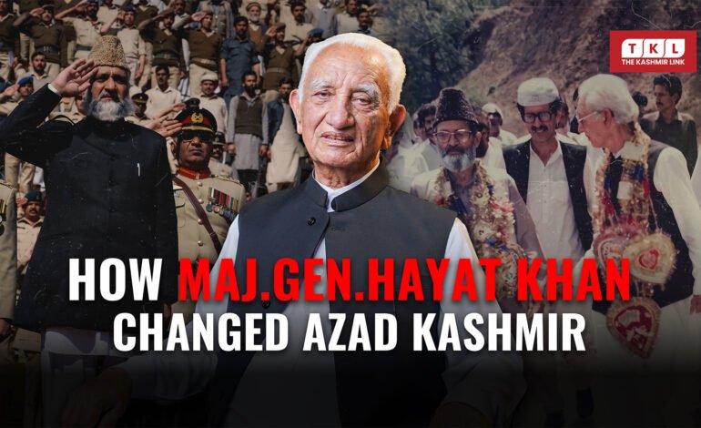 How Major General Hayat Khan Changed AJK